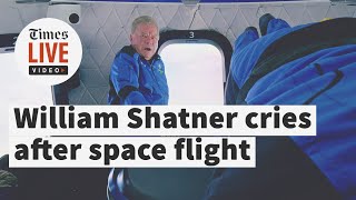 William Shatner breaks down in tears after after space flight with Jeff Bezos