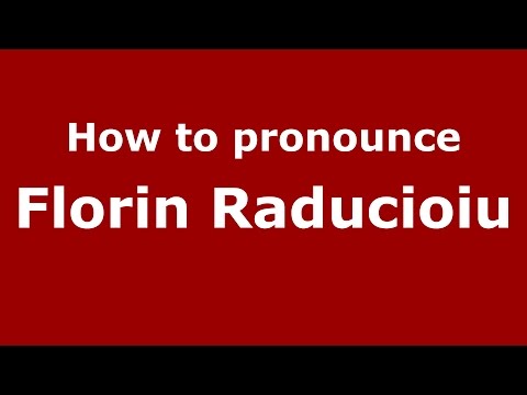 How to pronounce Florin Raducioiu (Romanian/Romania)  - PronounceNames.com