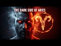 The Dark Side of Aries | The Truth Behind Their Fiery Temper