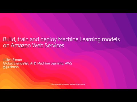 Créez et déployez vos modèles de Machine Learning avec Amazon SageMaker