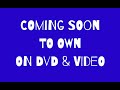 Coming Soon To Own On Dvd Video