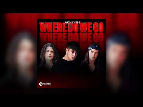 LUM!X, DVBBS – Where Do We Go