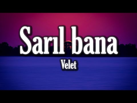 Velet ft. Dilan Açelya - Sarıl Bana |  (Sözleri/Lyrics)