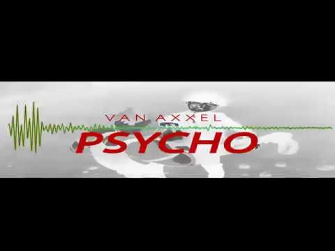 VAN AXXEL - PSYCHO [Official Audio]