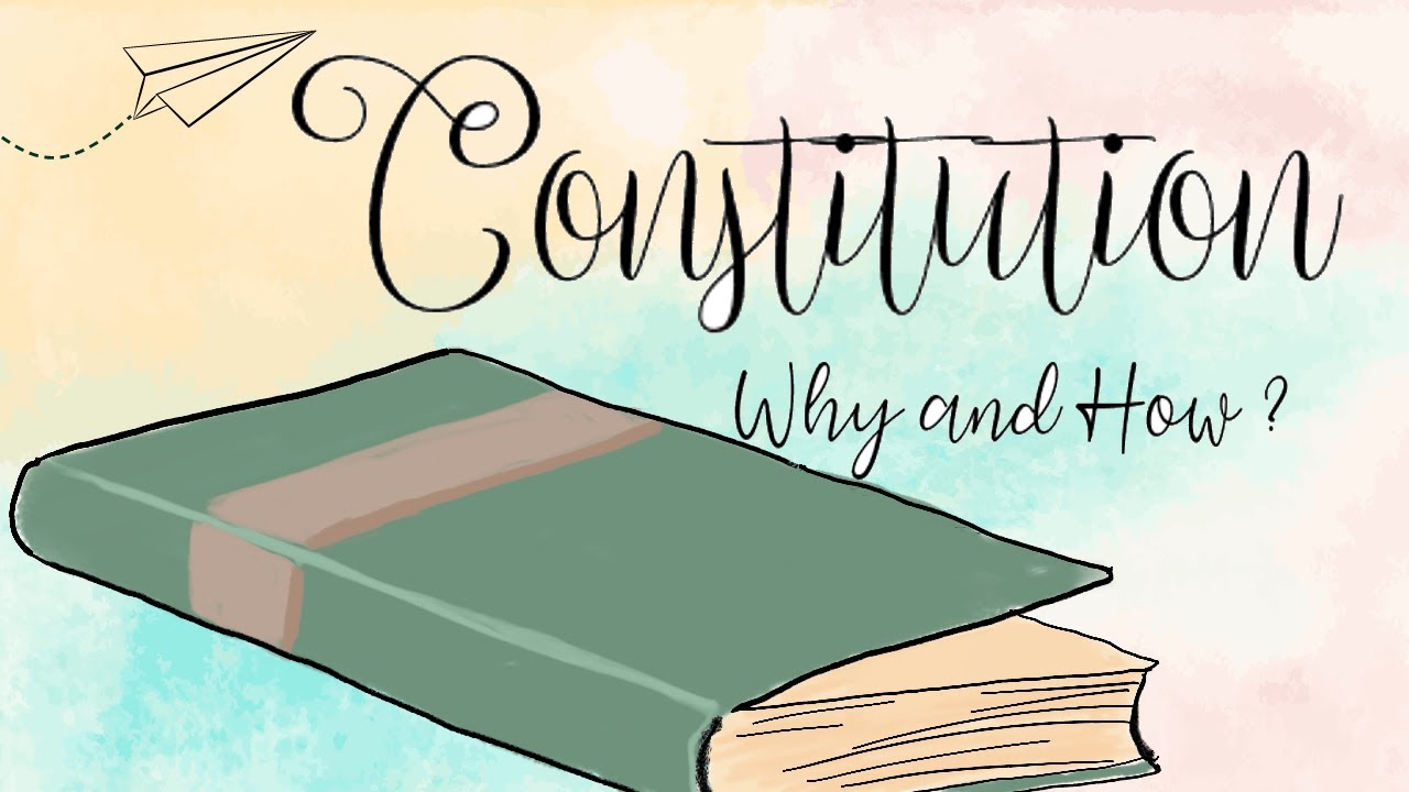Constitution: Why and How ? | Class 11 | Political Science
