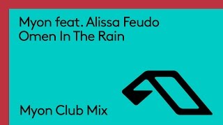 Myon feat. Alissa Feudo - Omen In The Rain (Myon Club Mix)