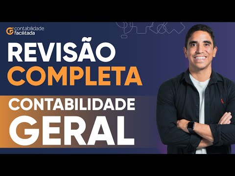 CONTABILIDADE GERAL: RESUMO DE TODA A MATÉRIA (APRENDA TUDO EM UMA AULA)