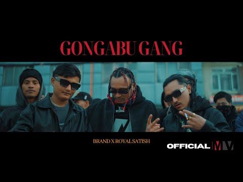 BRAND X ROYAL SATISH - GONGABU GANG  || Official MV||