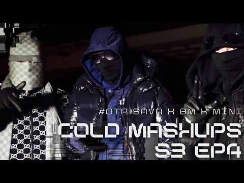 #OTP Sava X Bm X Mini - Cold Mashups [S3.EP4]