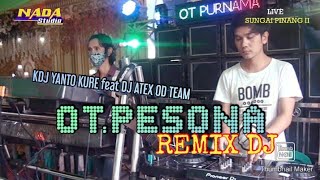 Download lagu OT.PESONA || REMIX DJ || KDJ YANTO KURE  FEAT DJ ATEX OD TEAM || LIVE SUNGAI PINANG II || mp3