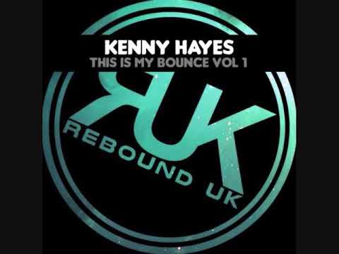 Kenny Hayes - This Is My Bounce - Volume 1