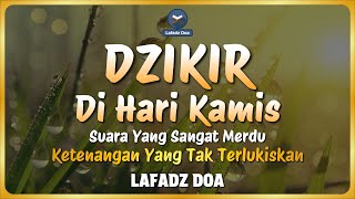 Download lagu DZIKIR PAGI HARI LAFADZ DOA - Dzikir Pagi di Hari Kamis | Zikir Pembuka Pintu Rezeki LAFADZ DOA mp3