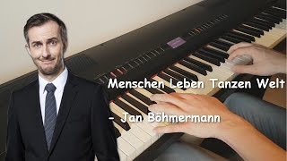 Menschen Leben Tanzen Welt - Jan Böhmermann - Piano Cover