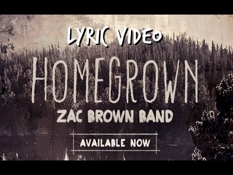 Homegrown (2015) - Zac Brown Band (Lyric Video)