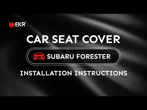 How to install Subaru Forester &Outback seat cover