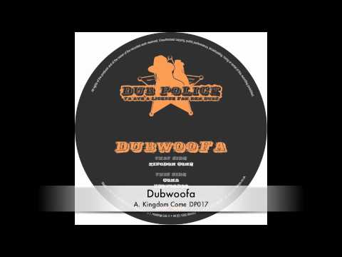 DUBWOOFA :: Kingdom Come :: DP017 :: Out Now on Dub Police