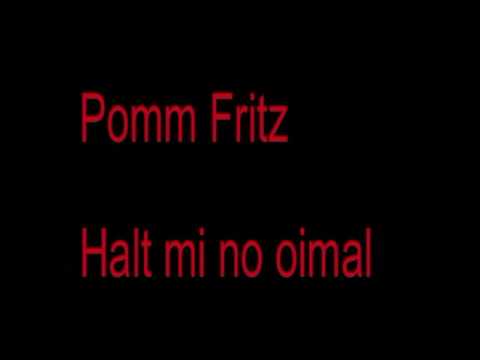 Pomm Fritz Halt mi no oimol