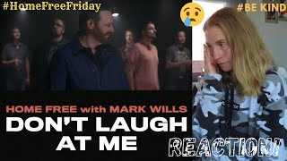 REACTION! HomeFree (ft Mark Wills), Don&#39;t Laugh At Me #HomeFreeFriday #MarkWills #AntiBullying