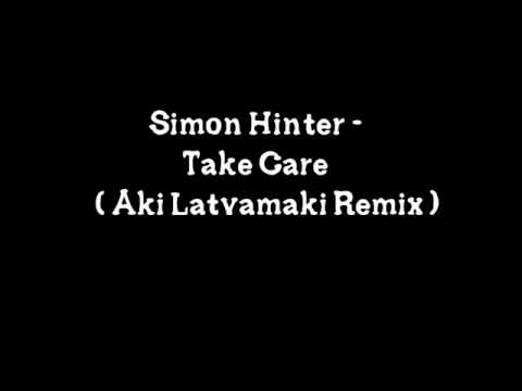 Simon Hinter - Take Care ( Aki Latvamaki Remix )