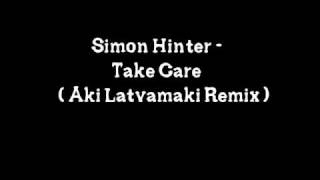 Simon Hinter - Take Care ( Aki Latvamaki Remix )