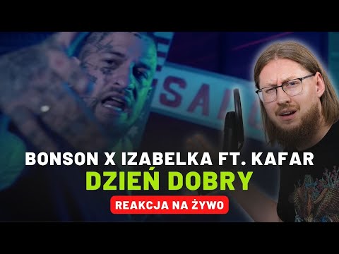 Bonson x IzabelKa ft. Kafar "Dzień Dobry" | REAKCJA NA ŻYWO 🔴