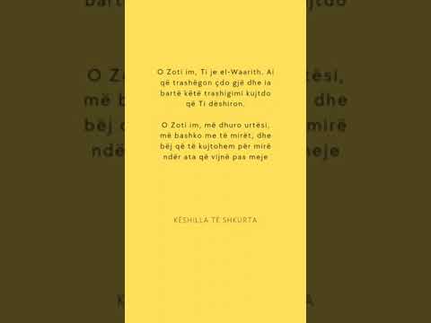 Një lutje e bukur përmes emrit të Allahut el-Waarith. Ai që trashëgon çdo gjë...