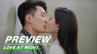 Preview: Mo & Xu Hot Kiss Outside The Door | Love At Night EP18 | 夜色暗涌时 | iQiyi