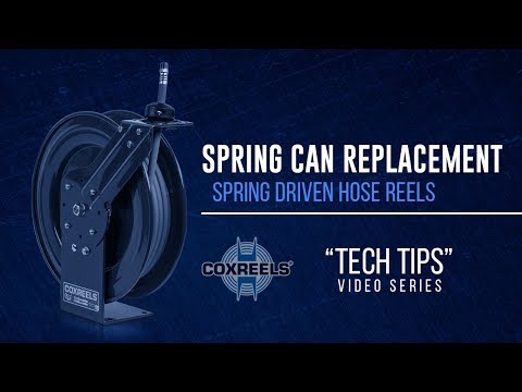 Coxreels "Tech Tips" - Spring Can Replacement Hose Reels