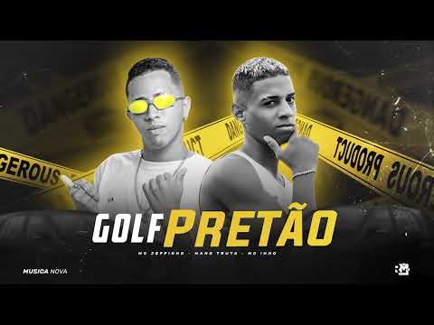 MC JEFFINHO, MANO TRUTA, MC INHO - GOLF PRETÃO
