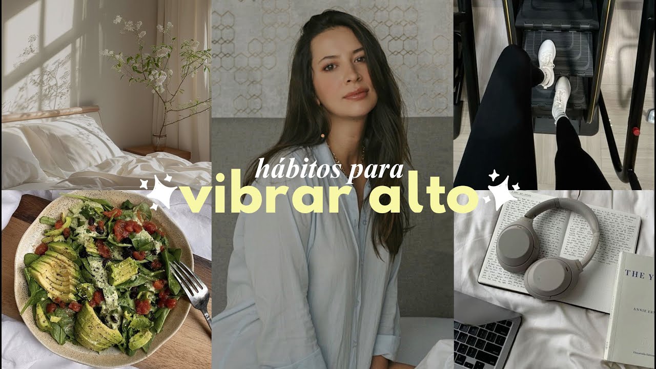 12 hábitos QUE FUNCIONAN para elevar tu vibra 💫✨ | Nancy Loaiza