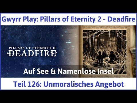 Pillars of Eternity 2 deutsch Deadfire Teil 126 - Unmoralisches Angebot Let's Play
