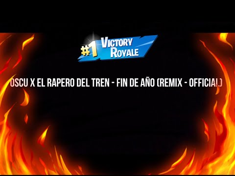 Oscu x El Rapero Del Tren - Fin de Año (Remix - Official Video) (Fortnite Montage)