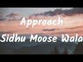 Approach Sidhu Moose Wala lyrics video PB punjab lyrics video