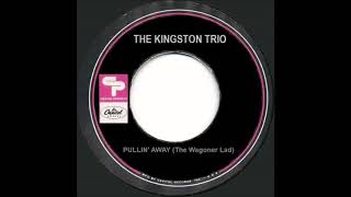 THE KINGSTON TRIO - &quot;Pullin&#39; Away (The Wagoner Lad)&quot;