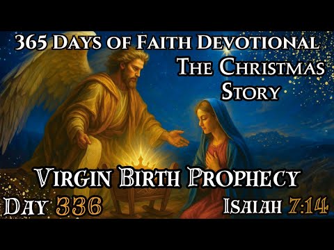 365 Days of Faith | Christmas Story - VIRGIN BIRTH PROPHECY | Jesus Nativity Devotional