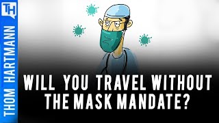 Will You Travel Without the Mask Mandate?