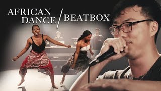 Beatboxer and African Dancers Fuse Styles To Create Art
