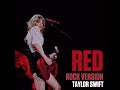 Red (Rock Version) - Taylor Swift