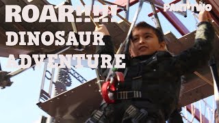 ROAR!! DINOSAUR ADVENTURE PART TWO