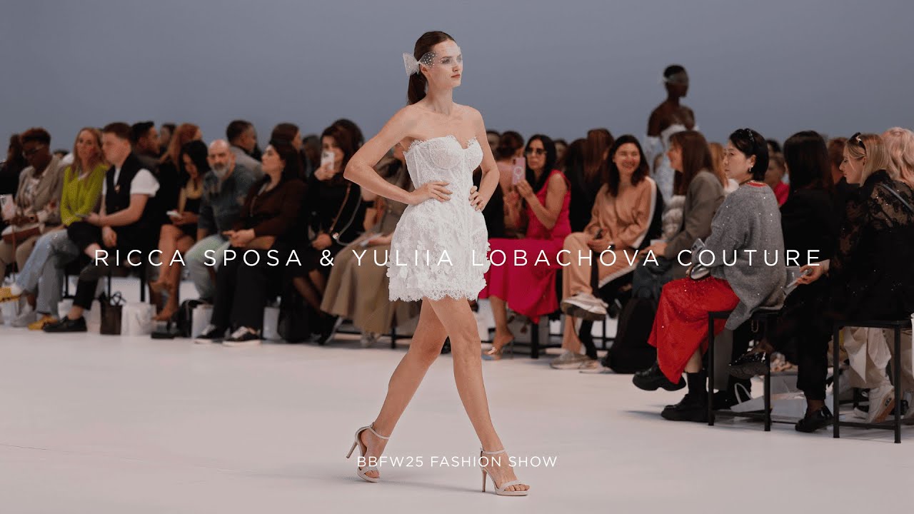 Ricca Sposa & Yuliia Lobachóva Couture - BBFW25 Fashion Show
