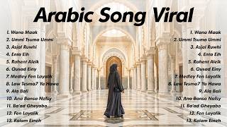 Download lagu Asjal Ruwhi, Wana Maak, Ummi - Arabic Song Playlist Viral | Lagu Arab Populer Terbaru 2026 mp3