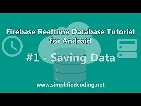 Firebase Realtime Database Tutorial for Android - Saving Data #1