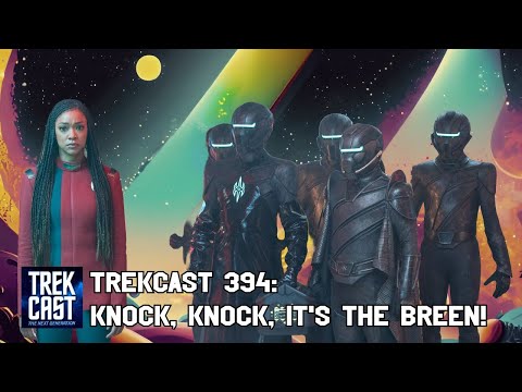 Trekcast 394: Knock, Knock, it's the Breen!