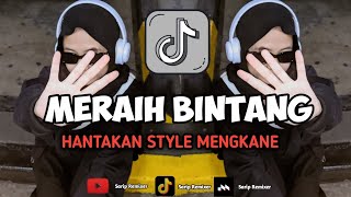 Download lagu DJ STYLE HANTAKAN V1|| MERAIH BINTANG MENGKANE YANG PERNAH VIRAL TIKTOK mp3