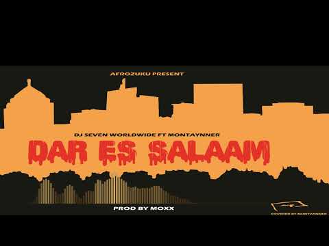 DJ SEVEN WORLDWIDE X MONTAYNNER-DAR ES SALAAM OFFICIAL AUDIO.