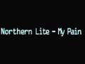 Northern Lite - My Pain 