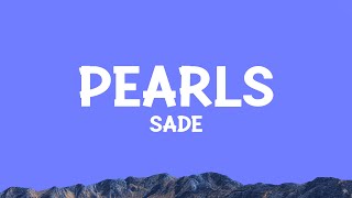 Sade - Pearls (Lyrics)