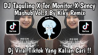 Download lagu DJ TAGULING TAGULING X TOR MONITOR KETUA X SENCY MASHUB VOL V.3 FULL SONG VIRAL mp3