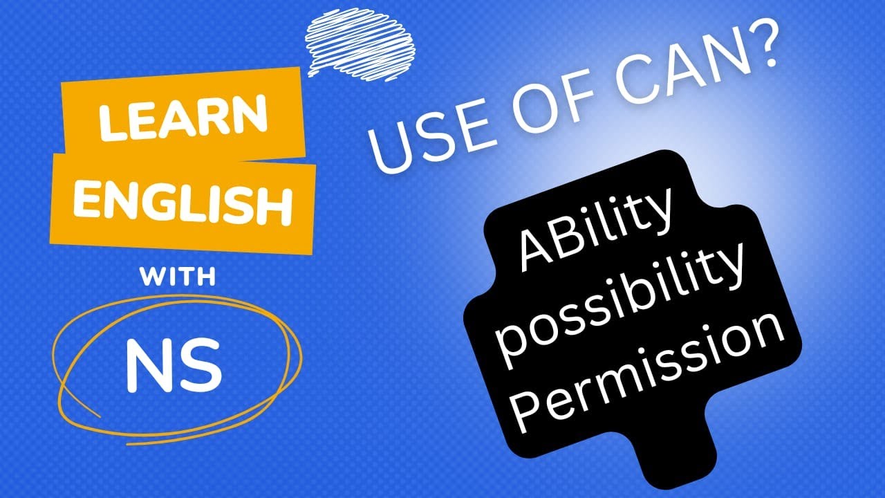Use of Can in English for Ability Permission and Possibility