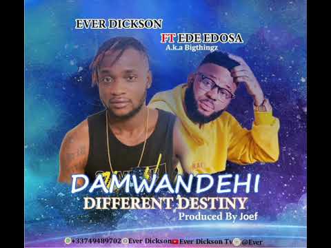 DAMWANDEHI By Ever Dickson  ft Ede Edosa.